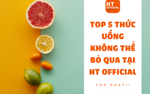 Top 5 Thức Uống Không Thể Bỏ Qua Tại HT OFFICIAL